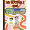 My Quotable Kids: Notes & "Quotes" from a Children's Ward;