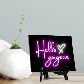 Hello Gorgeous Neon Style (8x6") Table Sign With Acrylic Easel | Live Streaming Recording Neon Decoration | For Gamers