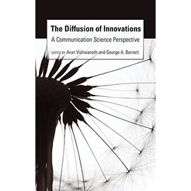 The Diffusion of Innovations: A Communication Science Perspective