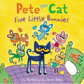 Pete the Cat: Five Little Bunnies