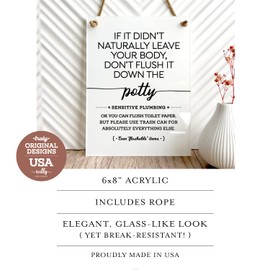6x8 Inch Sensitive Plumbing If It Didn't Naturally Leave Your Body, Don't Flush It Down the Potty! Designer Bathroom Sign ~ Ready to Hang ~ Premium Finish, Durable