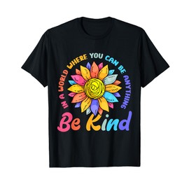 Be Kind Positive Quote Choose Kindness Men Women Kids T-Shirt