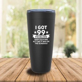 I got 99 Black Edition Viking Tumbler 20oz - act like it was on the schedule - Sarcasm Office Worker Laughter Gag Saying Banter Jokes Adult Humor Sarcastic Silly Hilarious
