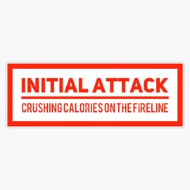 Initial Attack: Crushing Calories On The Fireline Sticker Bumper Sticker Vinyl Decal 5"