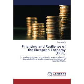 Financing and Resilience of the European Economy (FREE): EU funding programs in post-Covid process relaunch. Consolidation of single market and economies of Member States