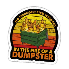TODOLIA (3Pcs-3in) The Strongest Steel is Forged in The Fire of a Dumpster Stickers Vintage Vinyl Sticker for Laptop Bumper Water Bottle Locker Skateboard-