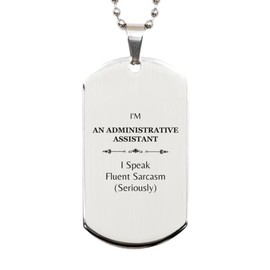 Administrative Assistant Dog Tag - Fluent Sarcasm Engraved Gifts for Work Anniversary or Birthday