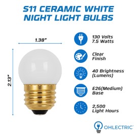 OHLECTRIC 10 Pack - S11 Ceramic White Night Light Bulbs | Dimmable | 7.5W Incandescent Light Bulb with E26 Medium Base | 40 Lumens Brightness | 2700K Warm White Light for Home Illumination.
