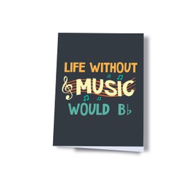 Musician card for men or women | Funny birthday card for him or her | Original card for Retirement, Graduation, Christmas. | Life Without Music Would Be B