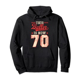 This Baller Is Now 70 Baseball Knuckleballer Home Run Pullover Hoodie