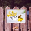 Bee Happy Bee Garden Sign Funny Saying Door Sign Warning