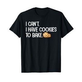 Cute Cookie Baking Design For Men Women Cookie Baker Baking T-Shirt