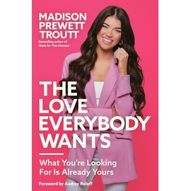 The Love Everybody Wants: What You're Looking For Is Already Yours