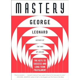 Mastery: The Keys to Success and Long-Term Fulfillment