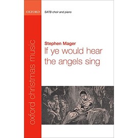 If ye would hear the angels sing: SATB vocal score
