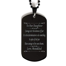 To Our Daughter Dog Tag,Black Dog Tag necklace,Courage isn’t the absence of fear,To Daughter from Mom Dad,Military dog tag for Daughter, for Daughter,Daughter birthday,Womans jewelry,Womans