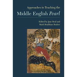 Approaches to Teaching the Middle English Pearl (Approaches to Teaching World Literature): 143