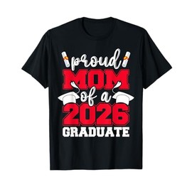 Proud Mom of A 2026 Graduate Senior Family Graduation Gifts T-Shirt