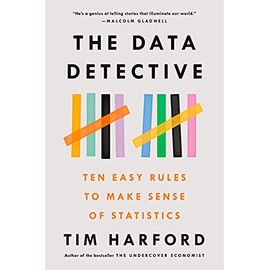 The Data Detective: Ten Easy Rules to Make Sense of Statistics