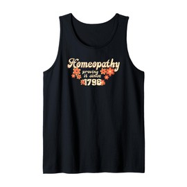 Homeopathy Proving It Since 1796 Tank Top