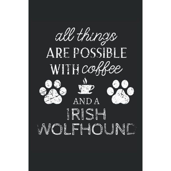 Irish Wolfhound Journal Notebook: Irish Wolfhound Gifts - All Thins