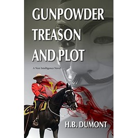 Gunpowder Treason and Plot: Book Five of the Noir Intelligence Series