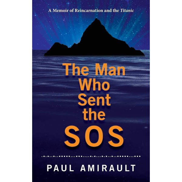 The Man Who Sent the SOS: A Memoir of Reincarnation