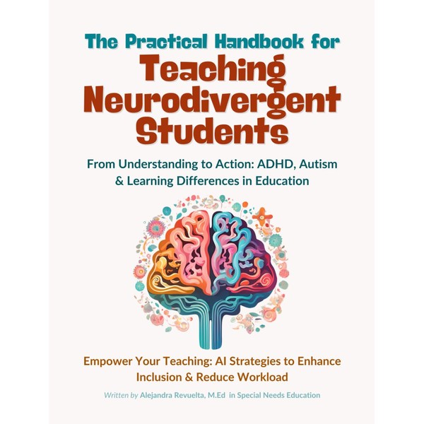 The Practical Handbook for Teaching Neurodivergent Students: From Understanding to