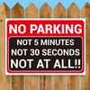 ‘NO PARKING NOT 5 MINUTES, NOT 30 SECONDS, NOT AT