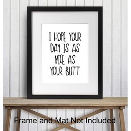 I Hope Your Day Is As Nice As Your Butt - Funny Bathroom Wall Decor Sign - Bath Wall Decor - Guest Bathroom Art - Restroom Decorations - Modern Bath Accessories