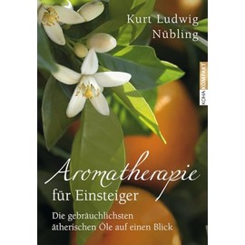 Aromatherapie für Einsteiger: Die gebräuchlichsten ätherischen Öle auf einen Blick