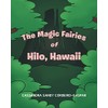 The Magic Fairies of Hilo, Hawaii