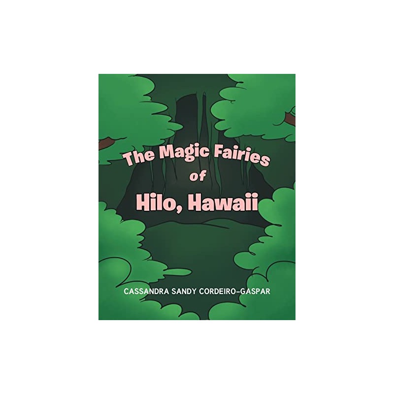 The Magic Fairies of Hilo, Hawaii