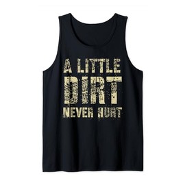 Vintage A LITTLE DIRT NEVER HURT Bike Motocross ATV Quad UTV Tank Top