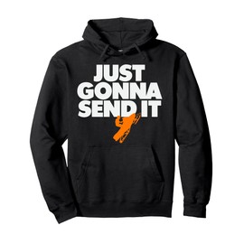 Just Gonna Send It - Snowmobile Hoodie Pullover Hoodie
