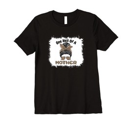 Womens Leopard Mom Life Mother's Day Mama One Hell Of Of a Mother Premium T-Shirt