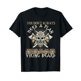 You Don't Always Need A Plan - Viking Warrior Norse Symbol T-Shirt
