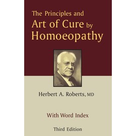 Principles & Art of Cure by Homoeopathy: A Modern Textbook with Word Index: 3rd Edition