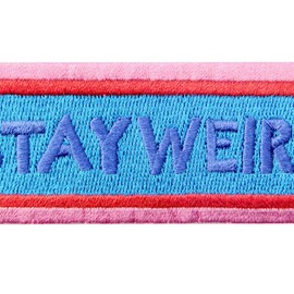 Stay Weird Patch Embroidered Applique Iron On Sew On Emblem