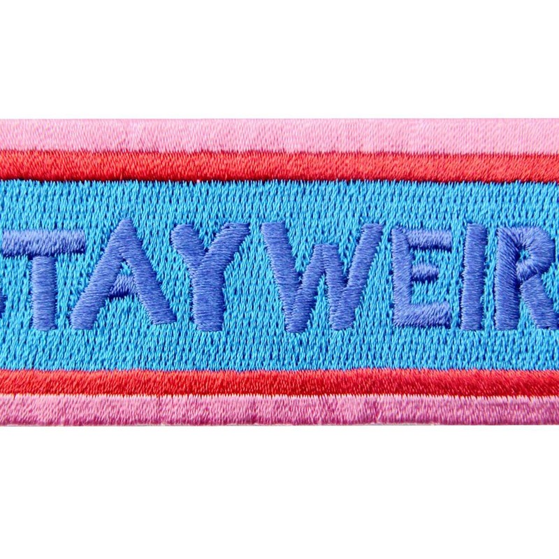 Stay Weird Patch Embroidered Applique Iron On Sew On Emblem