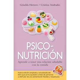 Psiconutrición: Aprende a tener una relación saludable con la comida (Cocina, dietética y Nutrición)
