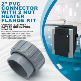 006723F, Connector Heater Flange with Nut Kits for Raypack Pool Heater Parts, 2″ PVC Connector & Nut Kit for R185A R265A R335A R405A Pool Heater (1 Pack)