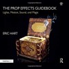 The Prop Effects Guidebook: Lights, Motion, Sound, and Magic