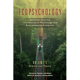 Ecopsychology: Advances from the Intersection of Psychology and Environmental Protection [2 volumes] (Practical and Applied Psychology)