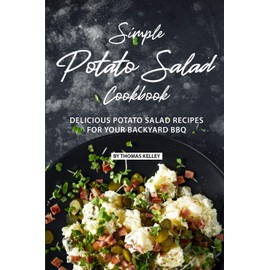 Simple Potato Salad Cookbook: Delicious Potato Salad Recipes for Your Backyard BBQ