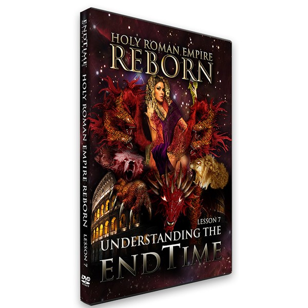 Understanding the End Time: Holy Roman Empire Reborn, Level I, Lesson VII, Updated Edition by Endtime Ministries [DVD]