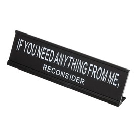 PATIKIL Funny Nameplate, 8"x2" Novelty Desk Sign Plaque Aluminum Desk Name Plate with Base for Office, Black White (If You Need Anything From Me，Reconsider)