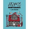 Home Maintenance Log planner: The Ultimate Organizer for Repairs, Priorities,