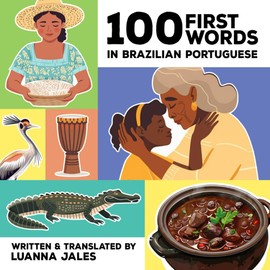100 First Words in Brazilian Portuguese for Kids