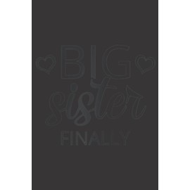 Older Sibling Big Sister Quote Gift Big Sister Finally Raglan Baseball Meme: Daily Planner Notepad To Do Schedule, Medium 6x9 Inches, 120 Pages, Printed Cover